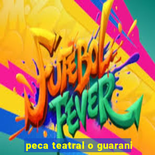 peca teatral o guarani